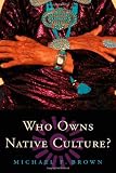Who Owns Native Culture?
