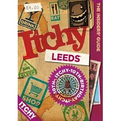 Itchy Leeds: A City and Entertainment Guide to Leeds (Insider's Guide): A City and Entertainment Guide to Leeds (The Insider's Guide)