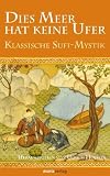 Produkt-Bild: Dies Meer hat keine Ufer: Sufi-Weisheiten