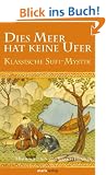 Dies Meer hat keine Ufer: Sufi-Weisheiten
