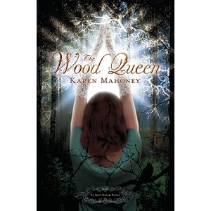 The Wood Queen by Karen Mahoney