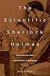 The Scientific Sherlock Holmes: Cracking the Case With Science and Forensics