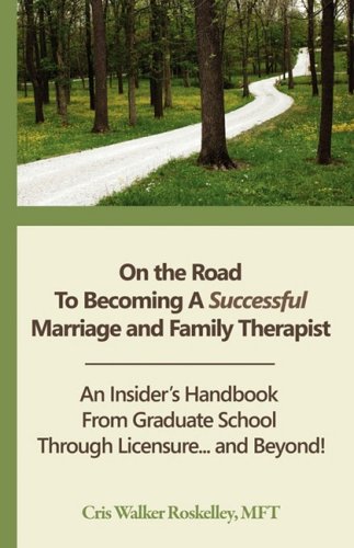 On the Road To Becoming A Successful Marriage and Family Therapist Book Image