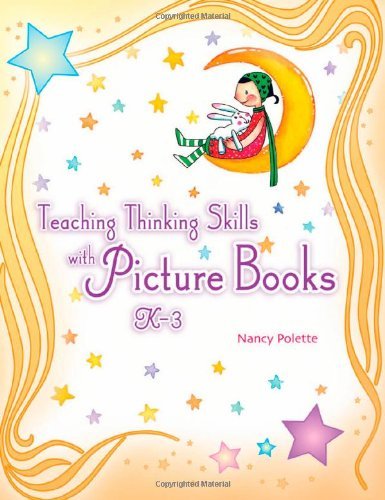 Teaching Thinking Skills with Picture Books, K-3