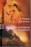 A l\'heure des aveux ; Une troublante disparition