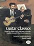 Guitar Classics: Works by Albeniz, Bach, Dowland, Granados, Scarlatti, Sor and Other Great Composers