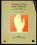 Interactive Multimedia: Visions of Multimedia for Developers, Educators, & Information Providers (CD Rom)