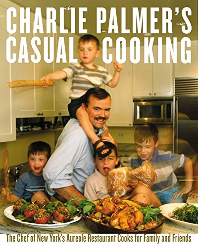 Charlie Palmer's Casual Cooking