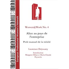 Women Work No 4 - Alice au Pays de l'Entreprise, Petit Manuel de la Mixite