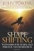 Shapeshifting: Shamanic Techniques for Global and Personal Transformation