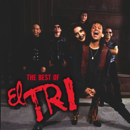 El Tri - The Best of El Tri - Zortam Music
