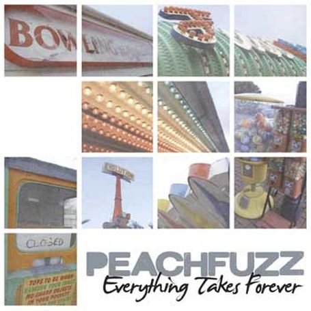 Peachfuzz-Everything Takes Forever-2010