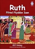 Ruth : ffrind ffyddlon iawn