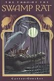 The Tale of The Swamp Rat