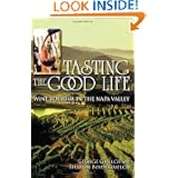 Tasting The Good Life Tasting The Good Life