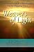 Weavers of Light: A Channelled Book Of Knowledge For Our Changing Times