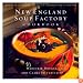 New England Soup Factory Cookbook: More Than 100 Recipes from the Nation's Best Purveyor of Fine Soup