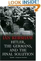 Hitler, the Germans, and the Final Solution