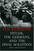 Hitler, the Germans, and the Final Solution