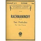 Buy Rachmaninoff: Ten Preludes for the Piano Op. 23 (F# Minor, Bb Major, D Minor, D Major, G... by Sergei Rachmaninoff