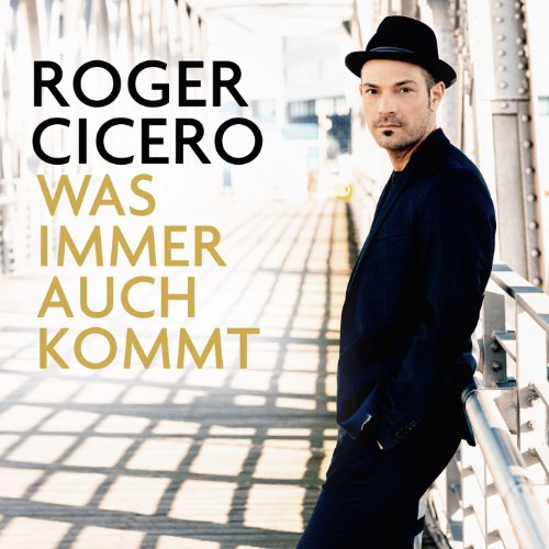 Roger Cicero - Was Immer Auch Kommt Lyrics - Zortam Music