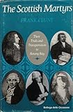 The Scottish martyrs : their trials and transportation to Botany Bay
