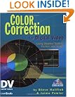 Color Correction for Digital Video: Using Desktop Tools to Perfect Your Image
