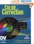 Color Correction for Digital Video: Using Desktop Tools to Perfect Your Image