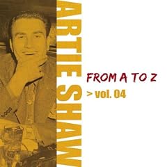 Artie Shaw From A To Z Vol.4