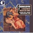 Greensleeves: A Collection of English Lute Songs by Thomas Morley, Thomas Campion, English Anonymous, Alfonso [2] Ferrabosco, Philip Rosseter, Antony Holborne, John Dowland, Scottish Traditional, English Traditional, Michael Cavendish, Anonymous, Nicholas Lanier, Julianne Baird
