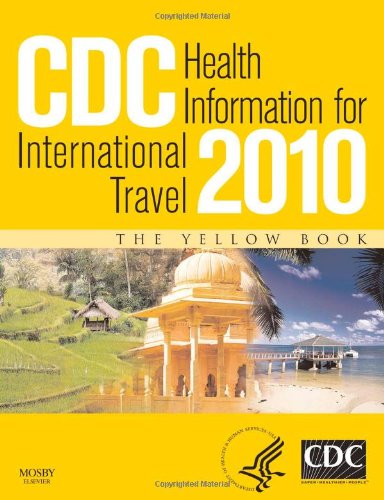 CDC Health Information for International Travel 2010, 1e (CDC Health Information for International Travel: The Yellow Book)