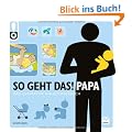 So geht das! Papa: Das ultimative Anleitungsbuch