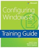 Training Guide: Configuring Windows® 8