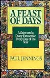 A feast of days : a saint and a diary extract for every day of the year