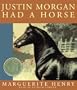 Justin Morgan Had a Horse