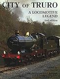 City of Truro : a locomotive legend