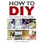 How to D.I.Y. - The Complete Series