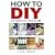 How to D.I.Y. - The Complete Series