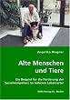 Alte Menschen und Tiere: Ein Beispiel f�r die F�rderung der Sozialkompetenz im h�heren Lebensalter