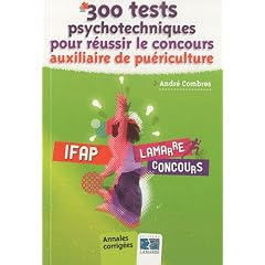 300 tests psychotechniques pour r�ussir le concours AP : Annales corrig�es
