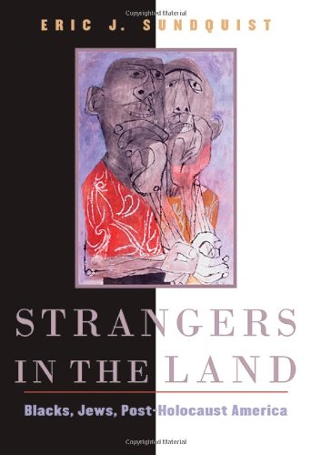 Strangers in the Land: Blacks, Jews, Post-Holocaust America
