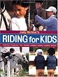 Judy Richter's Riding for Kids: Stable Care, Equipment, Tack, Clothing, Longeing, Lessons, Jumping, Showing