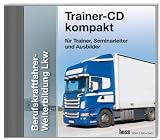 Berufskraftfahrer-Weiterbildung LKW, Bd.1-5 : Trainer-CD kompakt, CD-ROM Für Trainer, Seminarleiter und Ausbilder Berufskraftfahrer-Weiterbildung LKW, Bd.1-5 : Trainer-CD kompakt, CD-ROM Für Trainer, Seminarleiter und Ausbilder