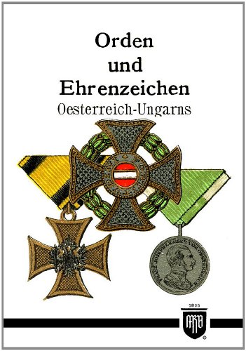 Verlag Weber Orden und Ehrenzeichen Oesterreich-Ungarns (Militaria,&Ouml;sterreich, Ungarn, K.u.K, Uniformen, Abzeichen, 2. Weltkrieg, Orden und Ehrenz ...