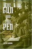 The Gun And The Pen : Hemingway, Fitzgerald, Faulkner,  And The Fiction Of Mobilization