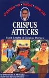 Buy : Crispus Attucks: Black Leader of Colonial Patriots (Childhood of Famous Americans)