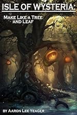 Isle of Wysteria: Make Like a Tree and Leaf