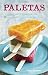 Books : Paletas: Authentic Recipes for Mexican Ice Pops, Shaved Ice & Aguas Frescas [Hardcover]