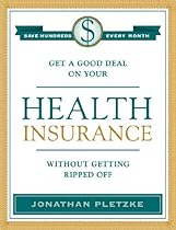 Get a Good Deal on Your Health Insurance Without Getting Ripped-Off Get a Good Deal on Your Health Insurance Without Getting Ripped-Off