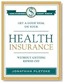 Get a Good Deal on Your Health Insurance Without Getting Ripped-Off